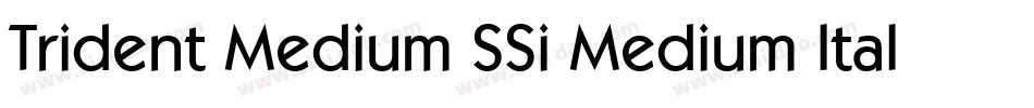 Trident Medium SSi Medium Italic字体转换